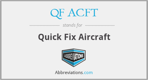 QF ACFT - Quick Fix Aircraft